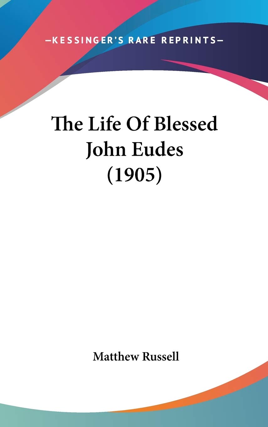 The Life Of Blessed John Eudes (1905) Art & Literature