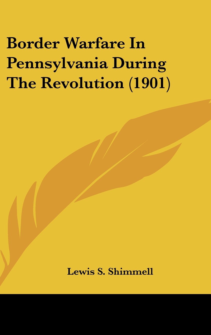 Border Warfare In Pennsylvania During The Revolution (1901) Books