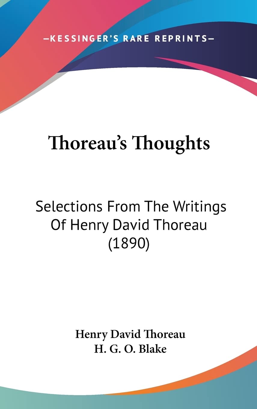 Thoreau's Thoughts: Selections From The Writings Of Henry David Thoreau (1890) Essays & Short Stories