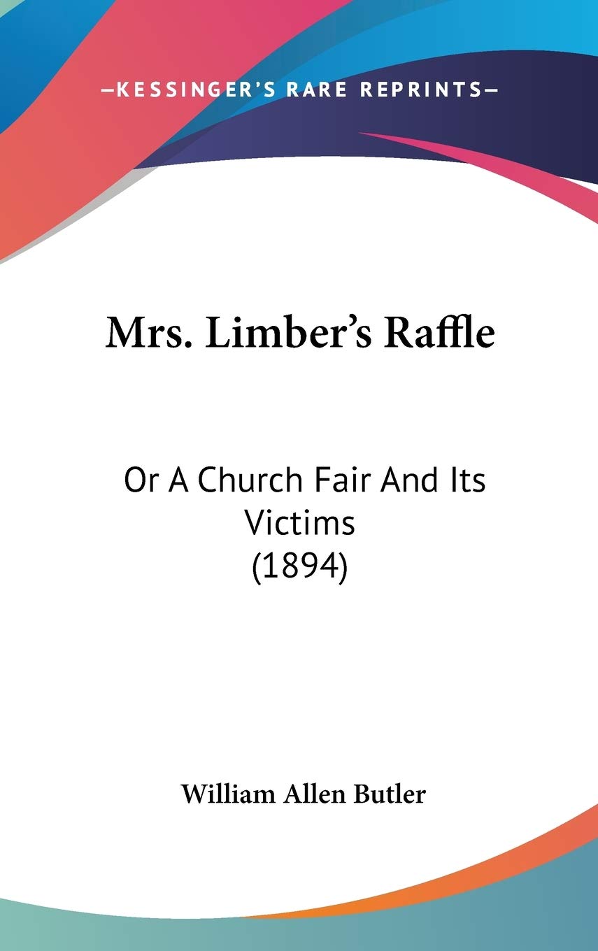 Mrs. Limber's Raffle: Or A Church Fair And Its Victims (1894) Essays & Short Stories