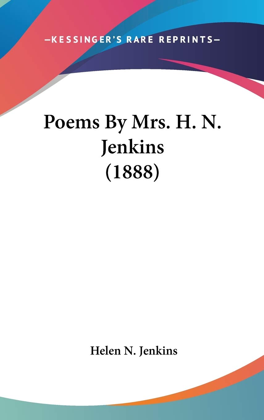 Poems By Mrs. H. N. Jenkins (1888) Poetry