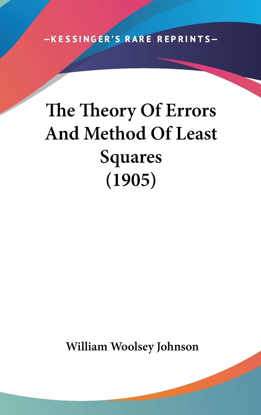 The Theory Of Errors And Method Of Least Squares (1905) Business & Technology