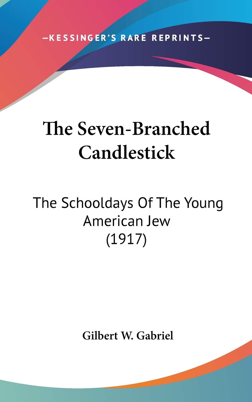 The Seven-Branched Candlestick: The Schooldays Of The Young American Jew (1917) International