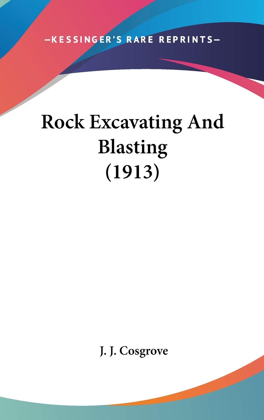 Rock Excavating And Blasting (1913) Business & Technology