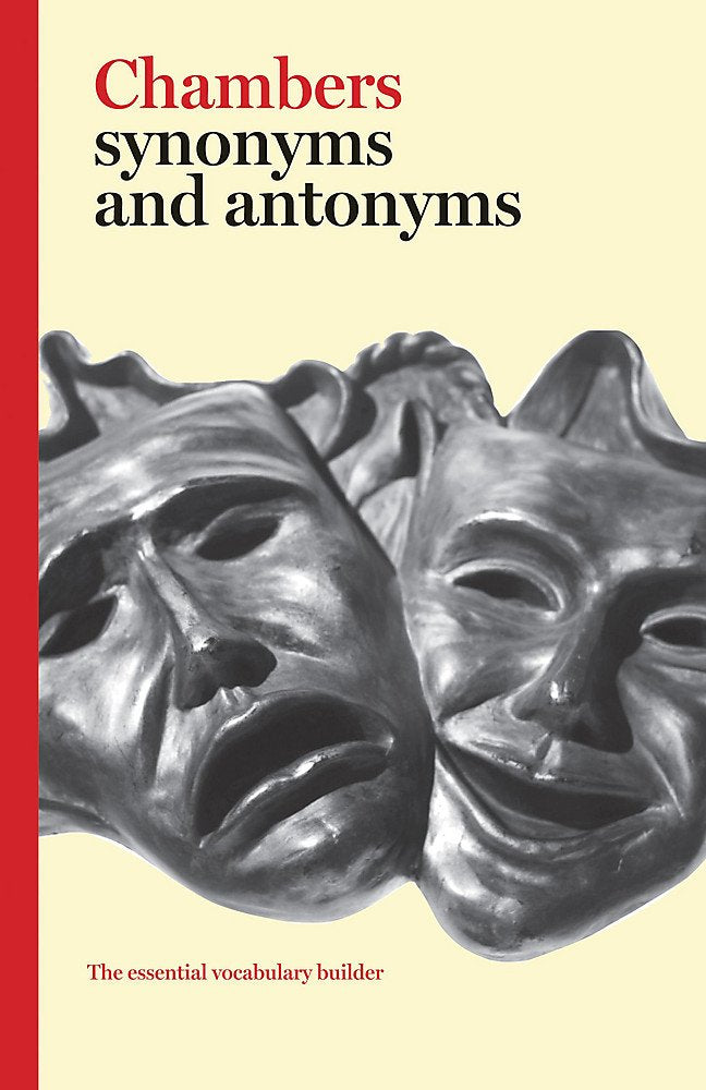 Chambers Synonyms and Antonyms: 180.000 synonyms and antonyms General education