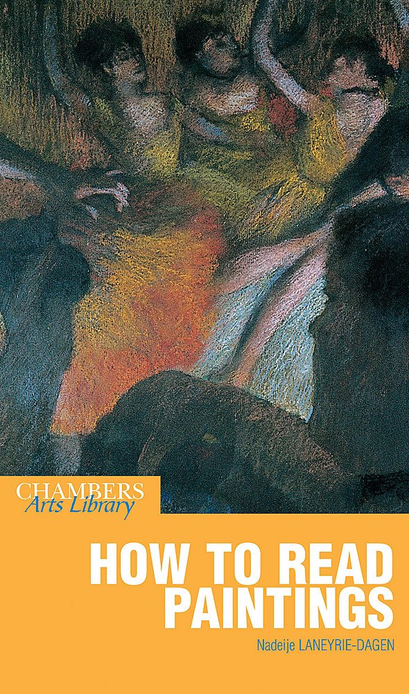 How to Read Paintings (Chambers Arts Library) Film, Art & Culture