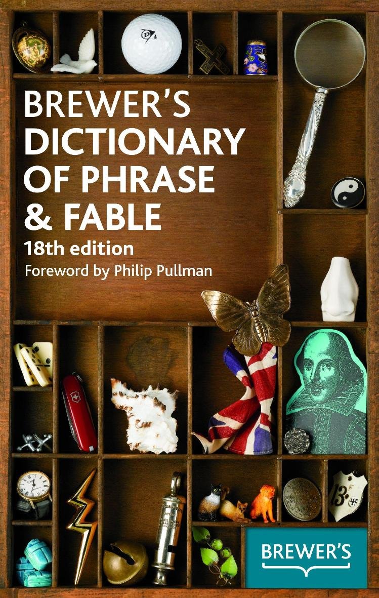 Brewer's Dictionary of Phrase & Fable, 18th edition (BREWER'S DICTIONARY OF PHRASE AND FABLE) Contemporary literature