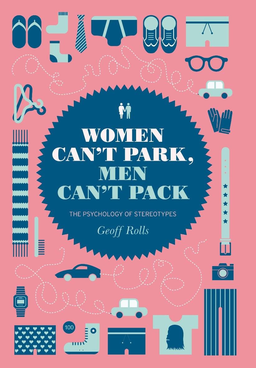 Women Can't Park, Men Can't Pack: The Psychology of Stereotypes Lifestyle