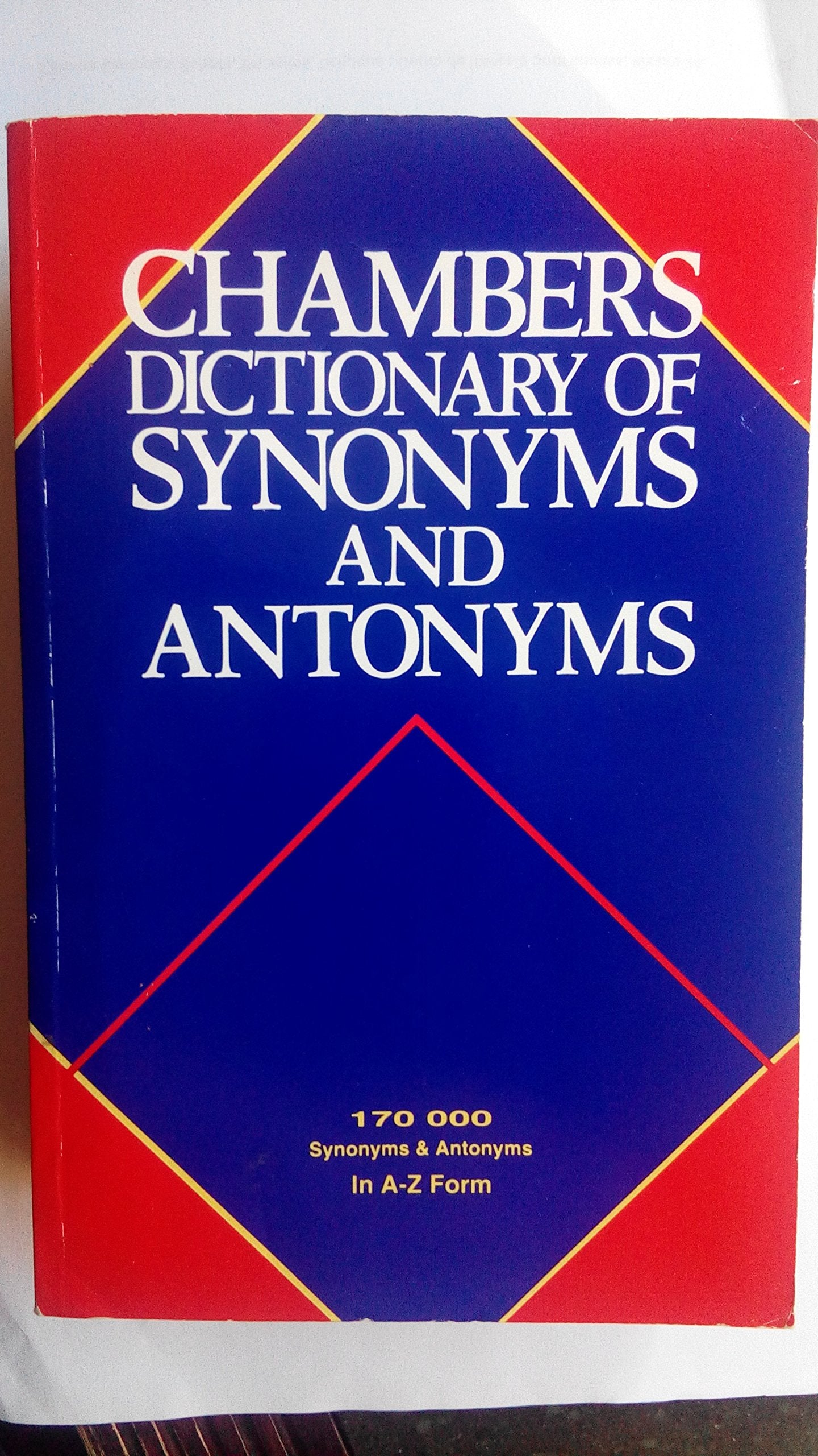 Chambers Dictionary of Synonyms and Antonyms Learning & Reference