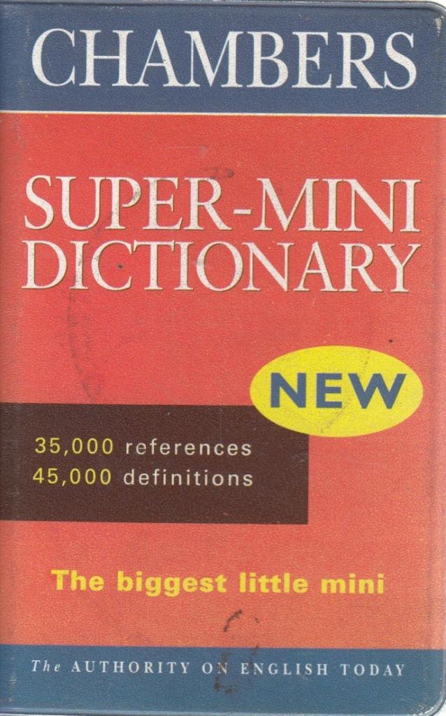 Chambers Super Mini Dictionary (Vinyl) (Chambers School Dictionaries and Thesaurus) General education