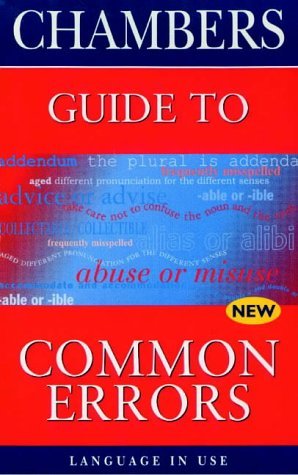 Chambers Guide to Common Errors: Language in Use Foreign Languages ​​& Dictionaries