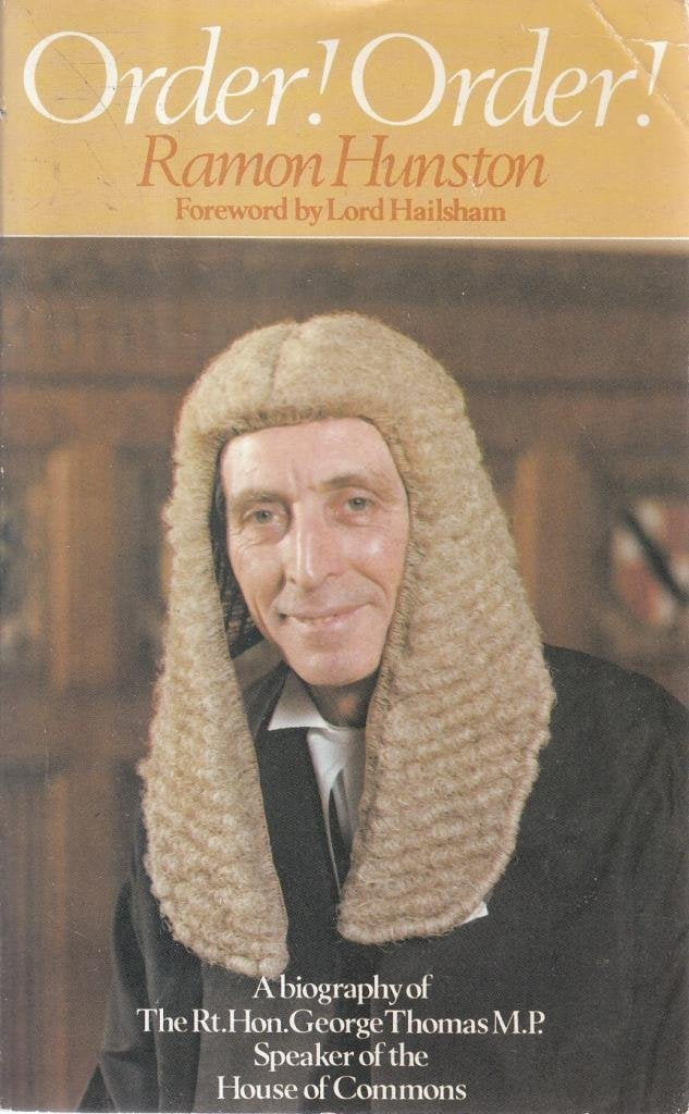 Order! Order!: Biography of the Rt.Hon.George Thomas, M.P. Books