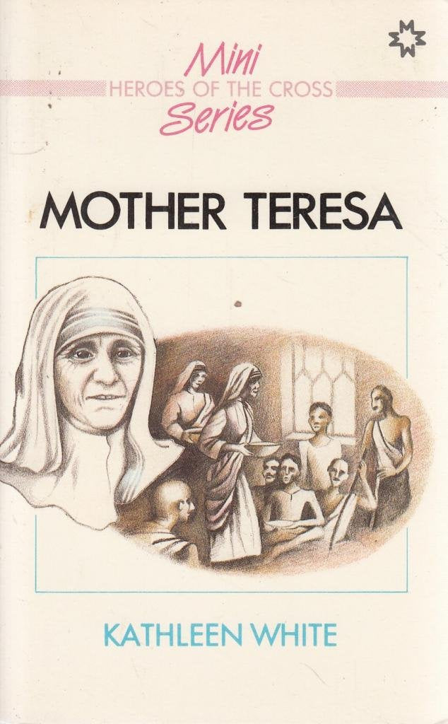 Mother Teresa (Heroes of the Cross S.) Books