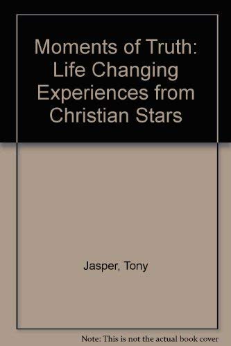 Moments of Truth: Life Changing Experiences from Christian Stars Religion & Esotericism