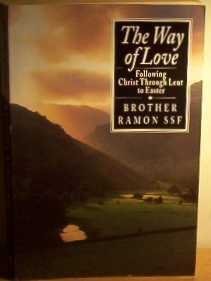 The Way of Love: Following Christ Through Lent to Easter Religion & Esotericism