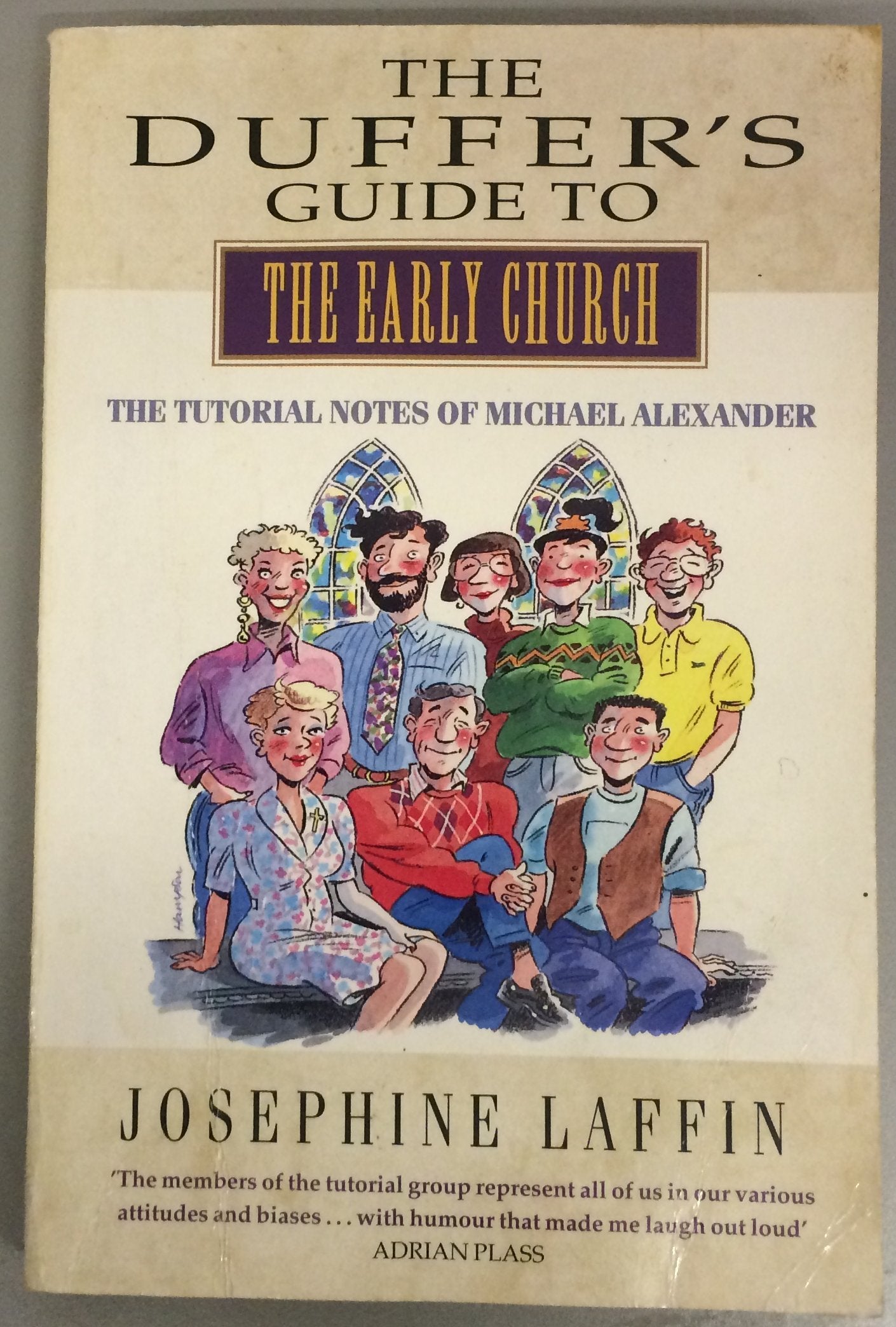 The Duffer's Guide to the Early Church: The Tutorial Notes of Michael Alexander Philosophy