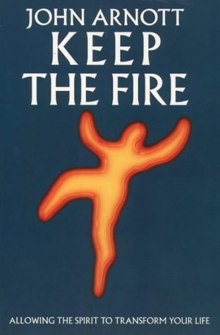 Keep the Fire: Toronto Blessing - Allowing the Spirit to Transform Your Life Religion & Esotericism