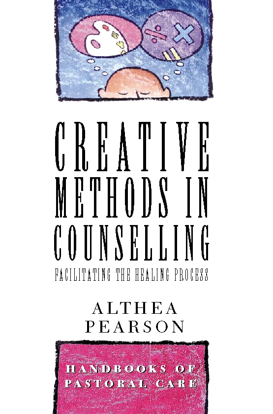Creative Methods in Counselling (Handbooks of Pastoral Care) Religion & Esotericism