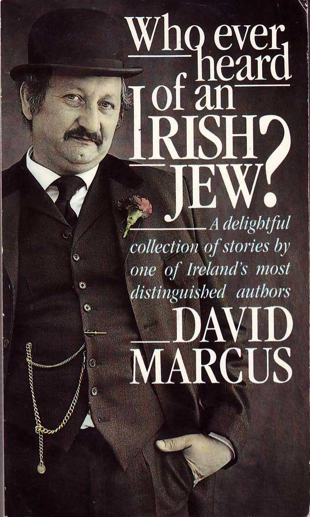 Who Ever Heard of an Irish Jew? and Other Stories Essays & Short Stories