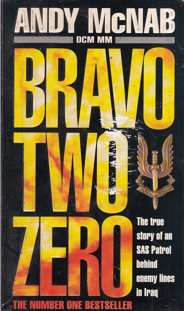 Bravo Two Zero: The true story of an SAS Patrol behind enemy lines in Iraq Biographies & Memoirs