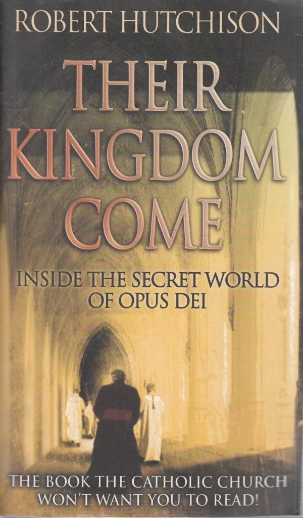 Their Kingdom Come: Inside the Secret World of Opus Dei Religion & Esotericism