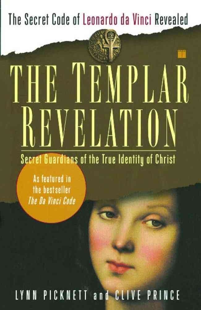 The Templar Revelation: Secret Guardians Of The True Identity Of Christ Books