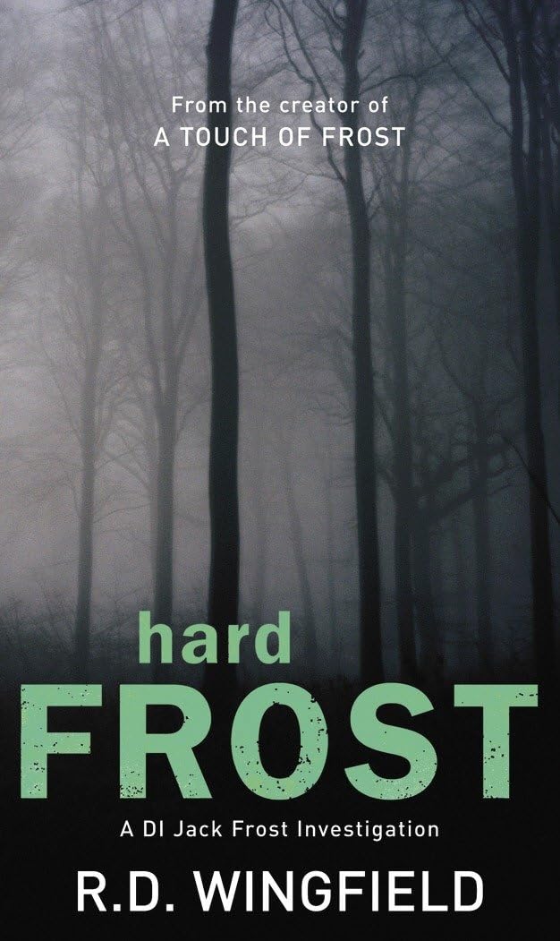 Hard Frost: The classic murder mystery featuring the iconic detective from the master crime writer (DI Jack Frost, 4) Contemporary literature