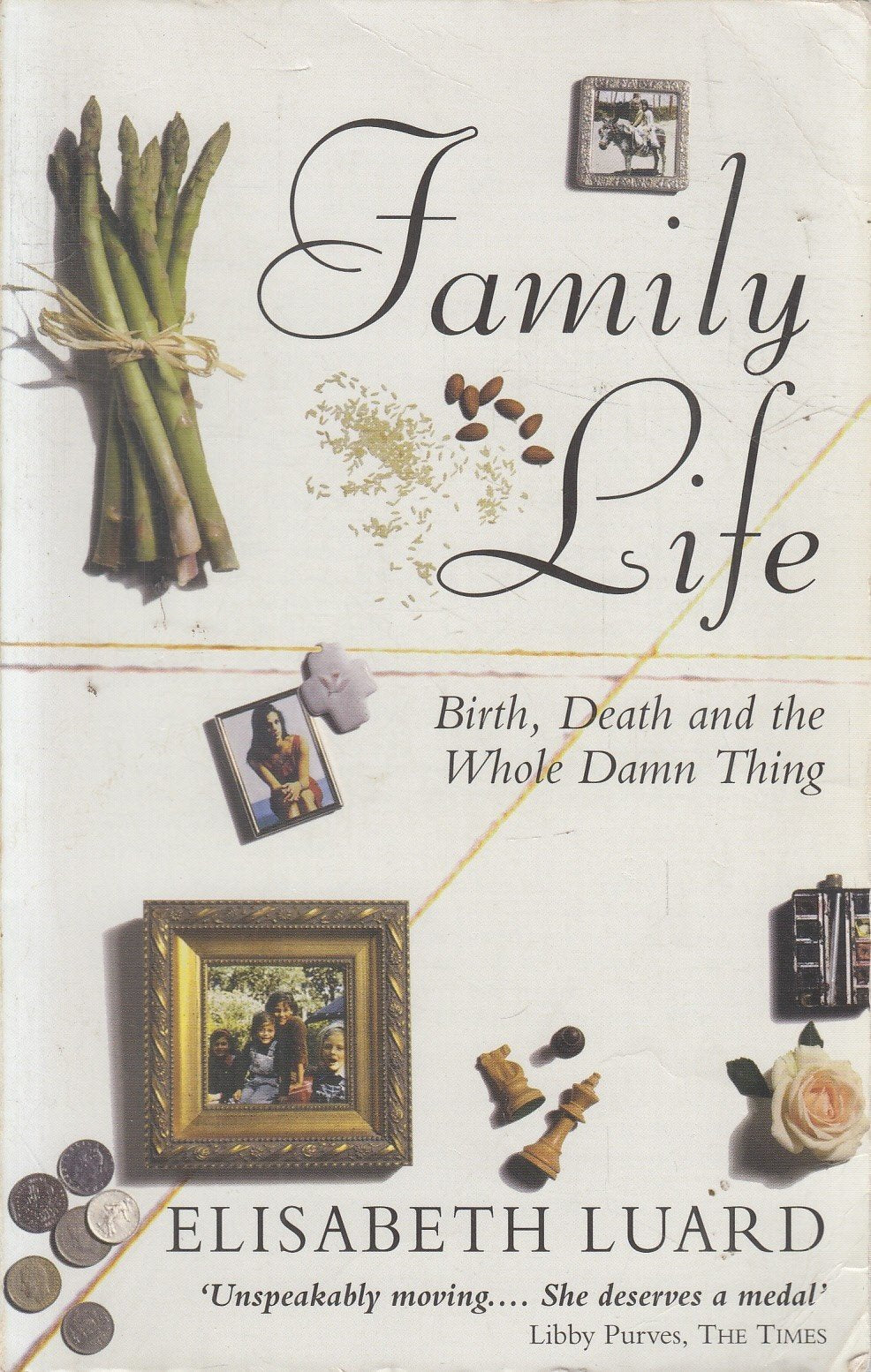 Family Life: Birth, Death and the Whole Damn Thing Memories