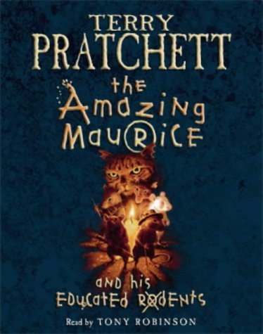 The Amazing Maurice and His Educated Rodents: (Discworld Novel 28) (Discworld Novels, Band 28) Novels & Short Stories