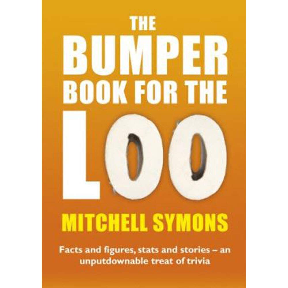The Bumper Book For The Loo: Facts and figures, stats and stories – an unputdownable treat of trivia book