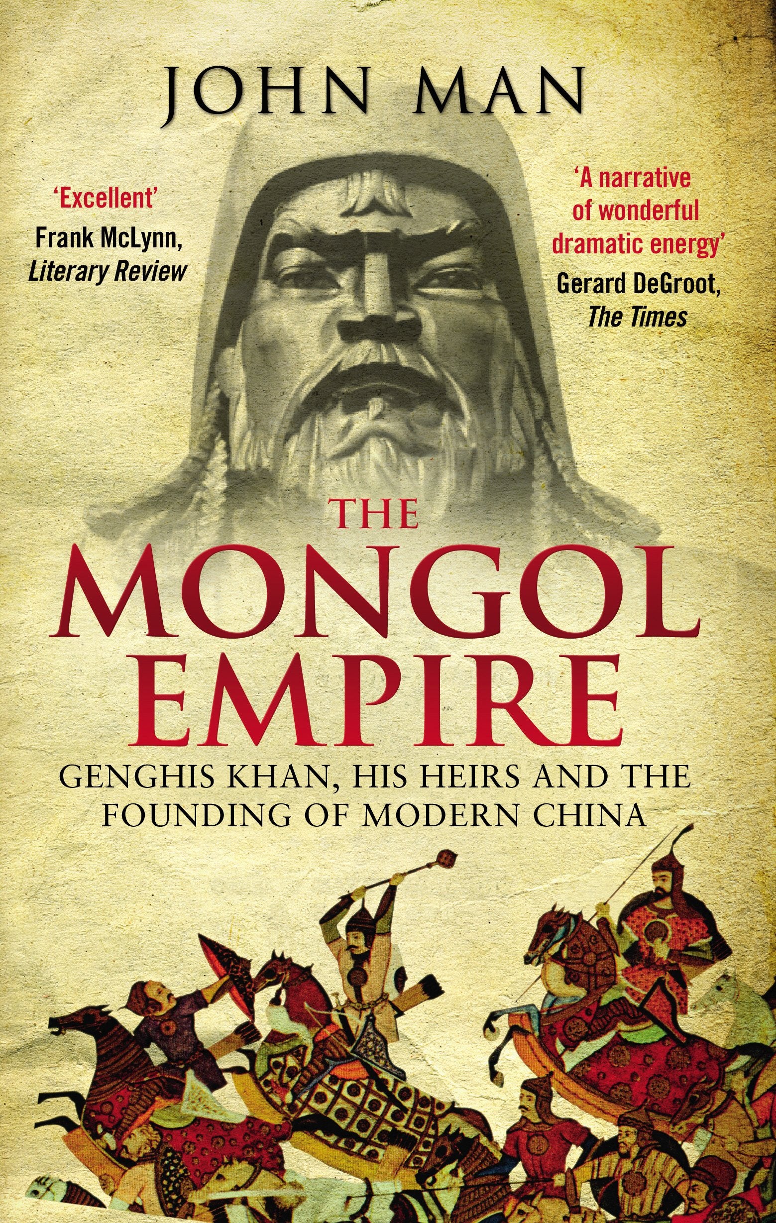 The Mongol Empire: An absorbing and unputdownable history of Genghis Khanand the founding of modern China, the perfect gift for military history buffs Politics & Society