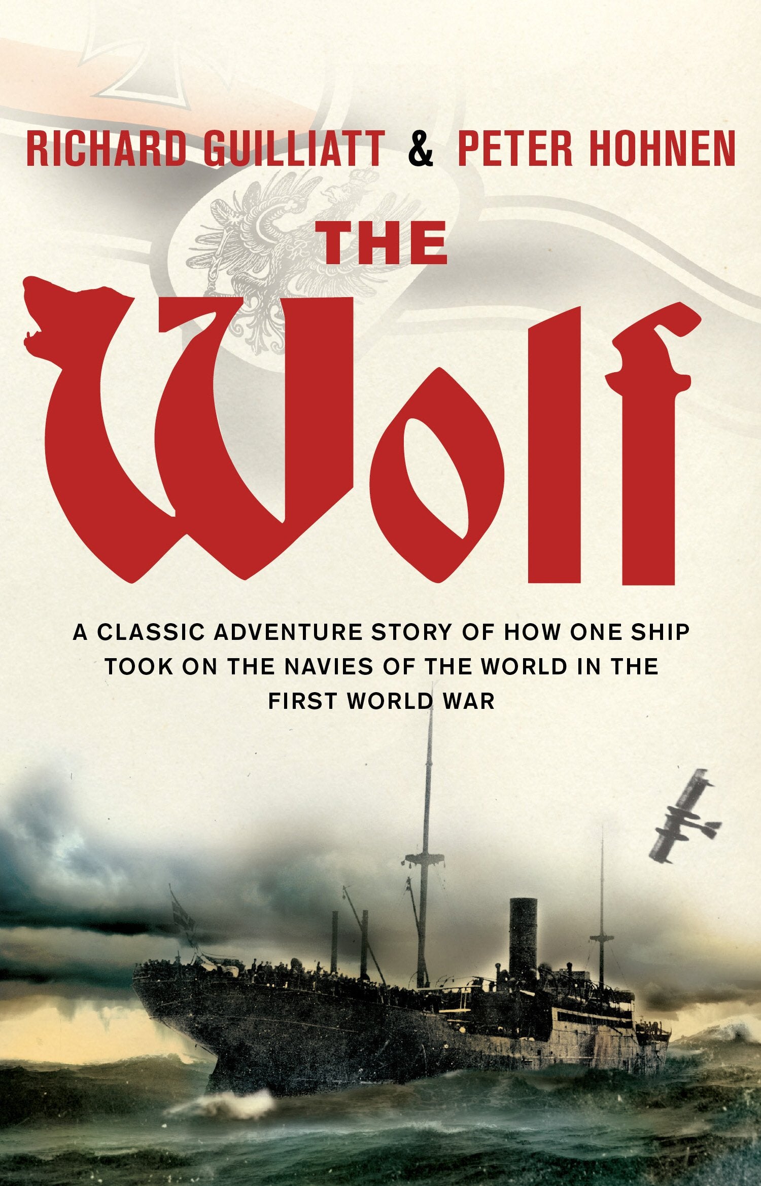 The Wolf: A classic adventure story of how one ship took on the navies of the world in the First World War Social Sciences