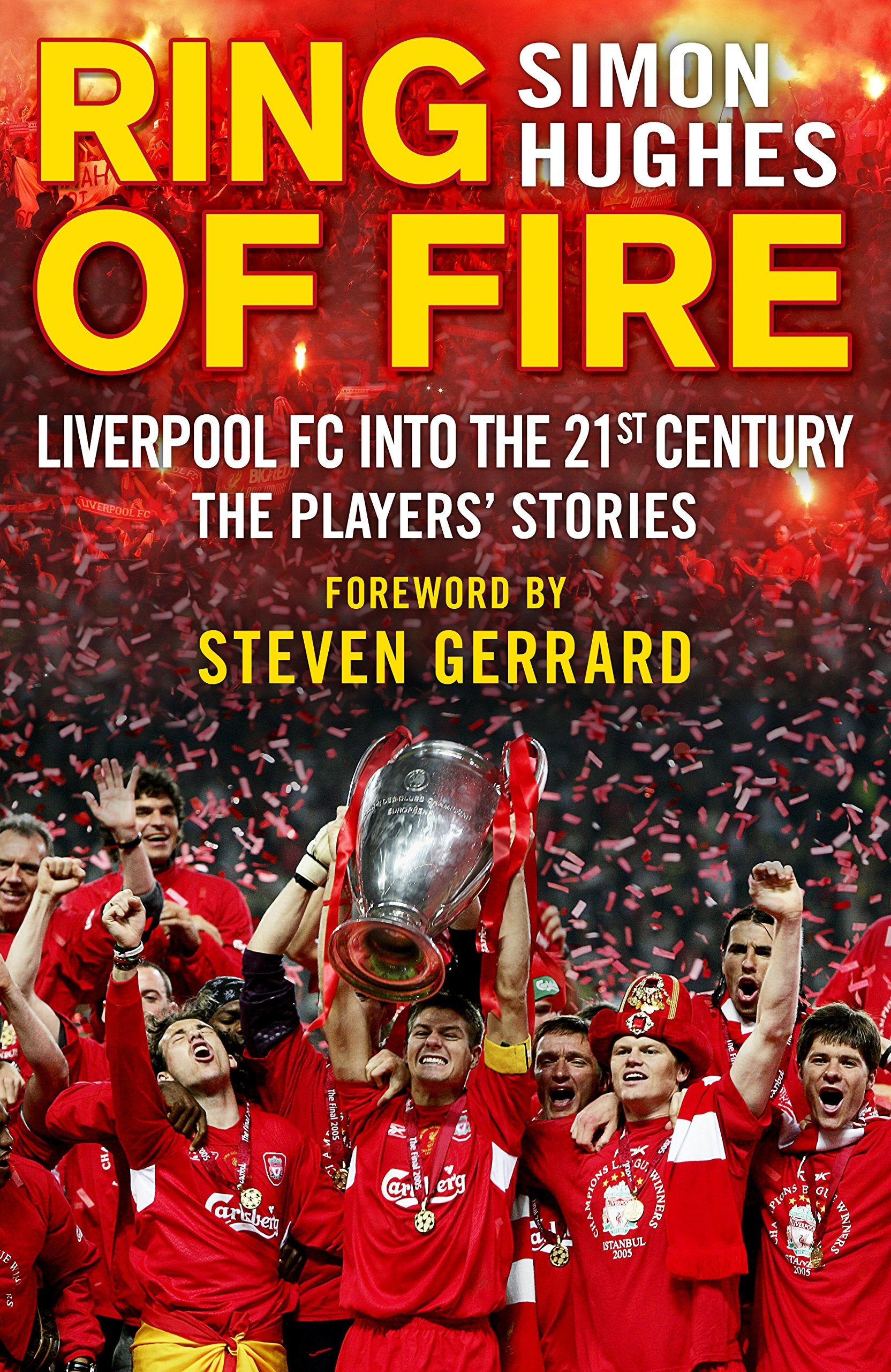 Ring of Fire: Liverpool into the 21st century: The Players' Stories book