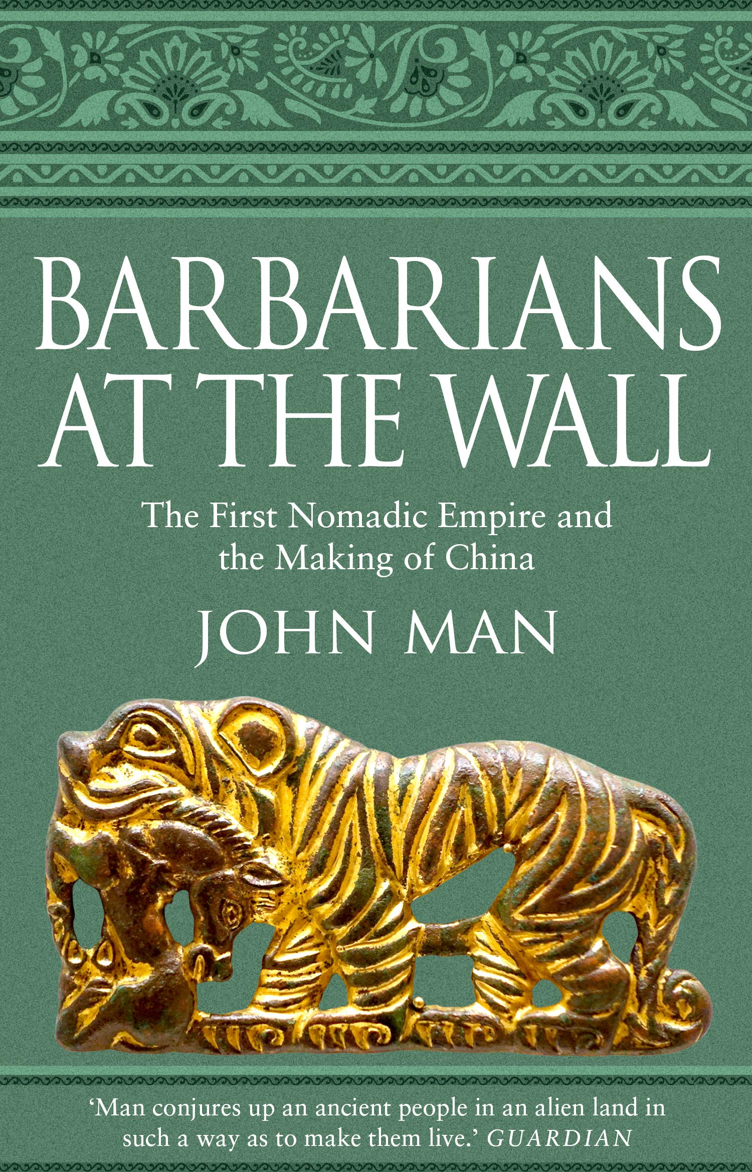 Barbarians at the Wall: The First Nomadic Empire and the Making of China book