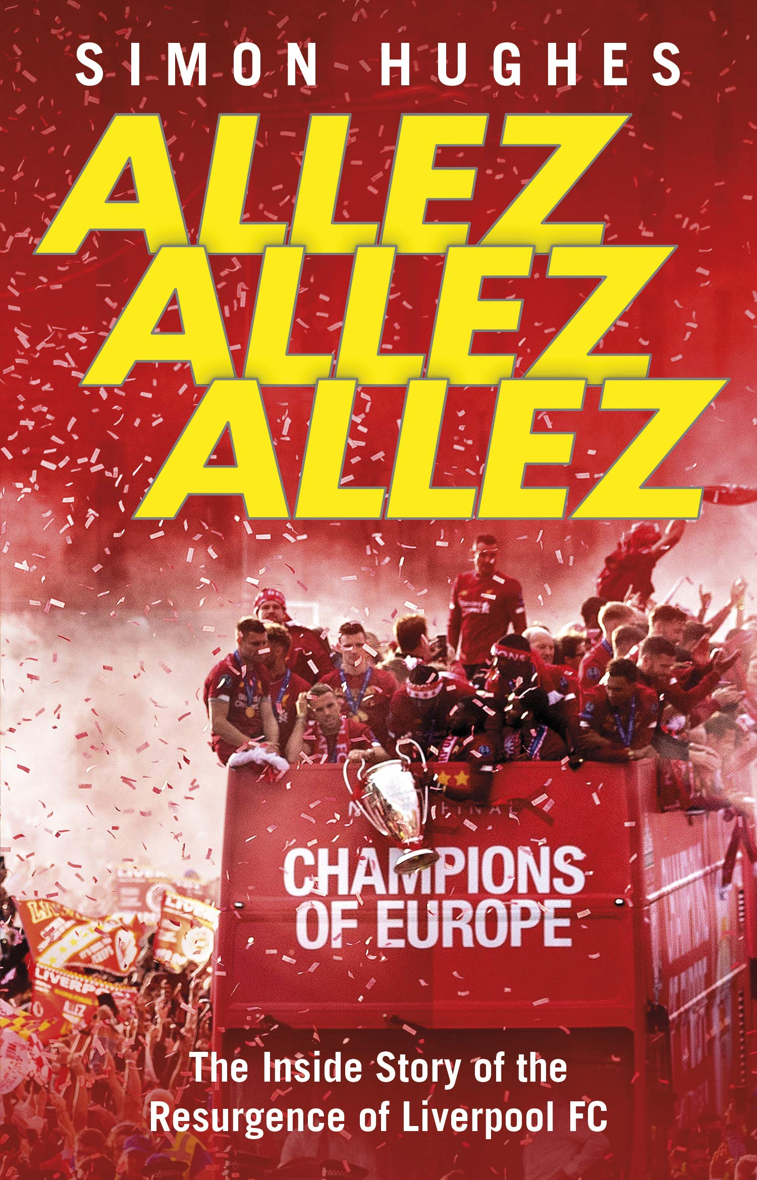 Allez Allez Allez: The Inside Story of the Resurgence of Liverpool FC book