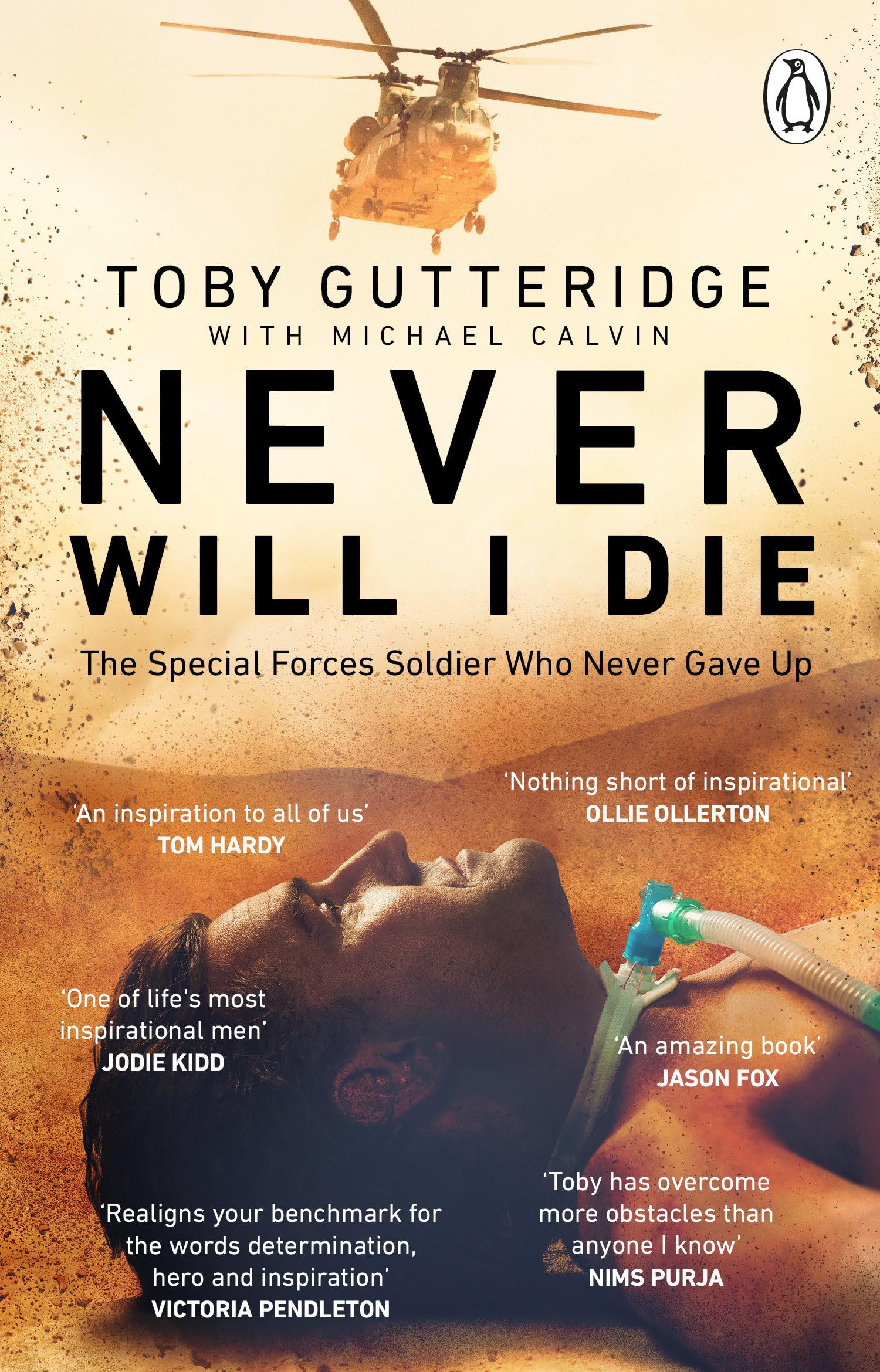 Never Will I Die: The inspiring Special Forces soldier who cheated death and learned to live again Politics & Society