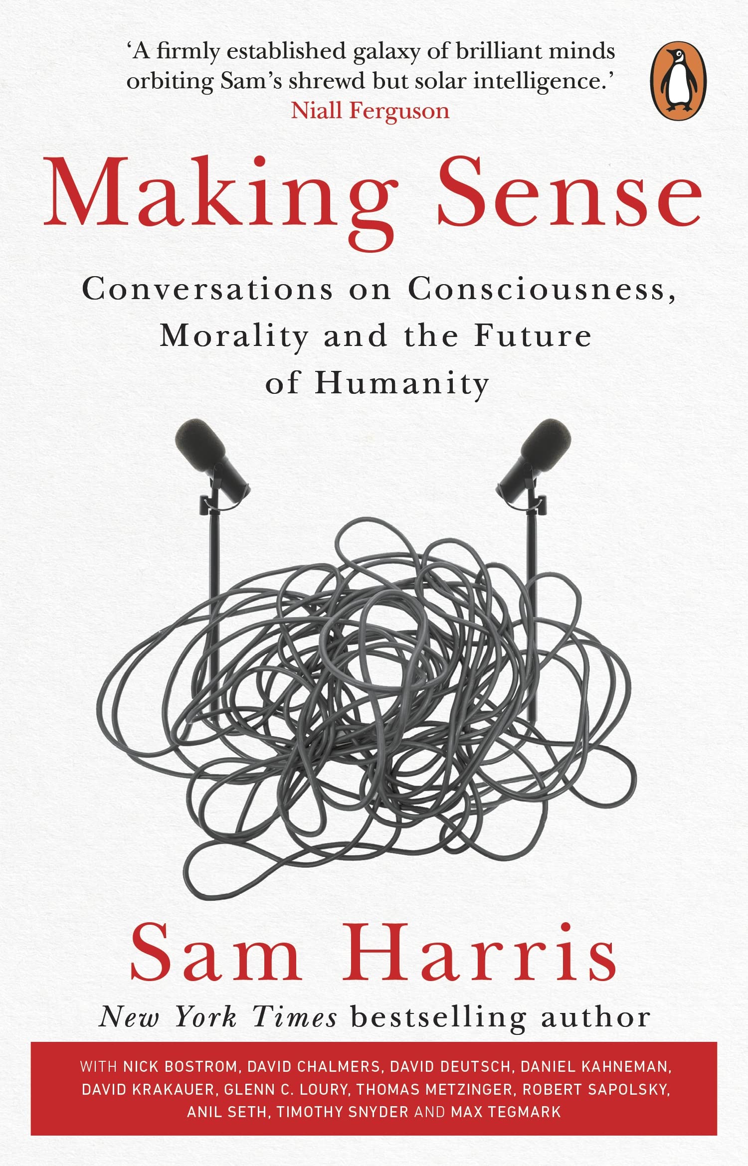 Making Sense: Conversations on Consciousness, Morality and the Future of Humanity Philosophy