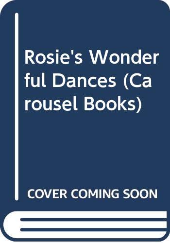 Rosie's Wonderful Dances (Carousel Books) Novels & Short Stories