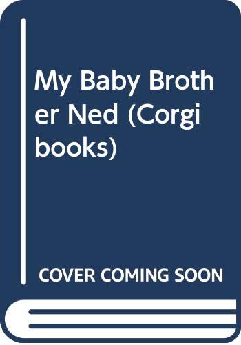 My Baby Brother Ned (Corgi books) Books