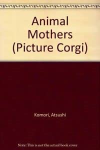 Animal Mothers (Picture Corgi S.) Books