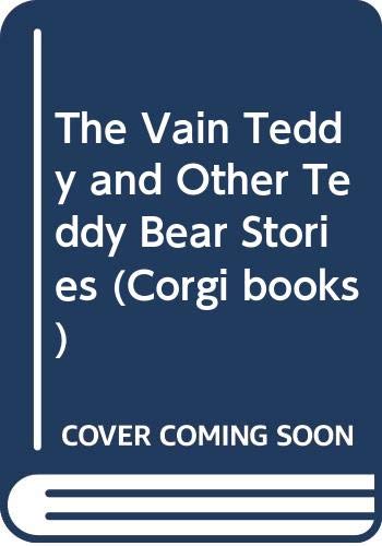 The Vain Teddy and Other Teddy Bear Stories (Corgi books) Novels & Short Stories