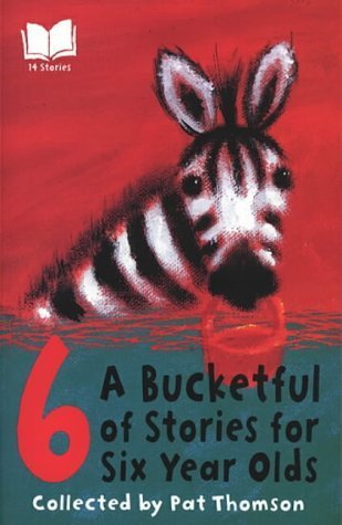 A Bucketful of Stories for Six Year Olds Novels & Short Stories