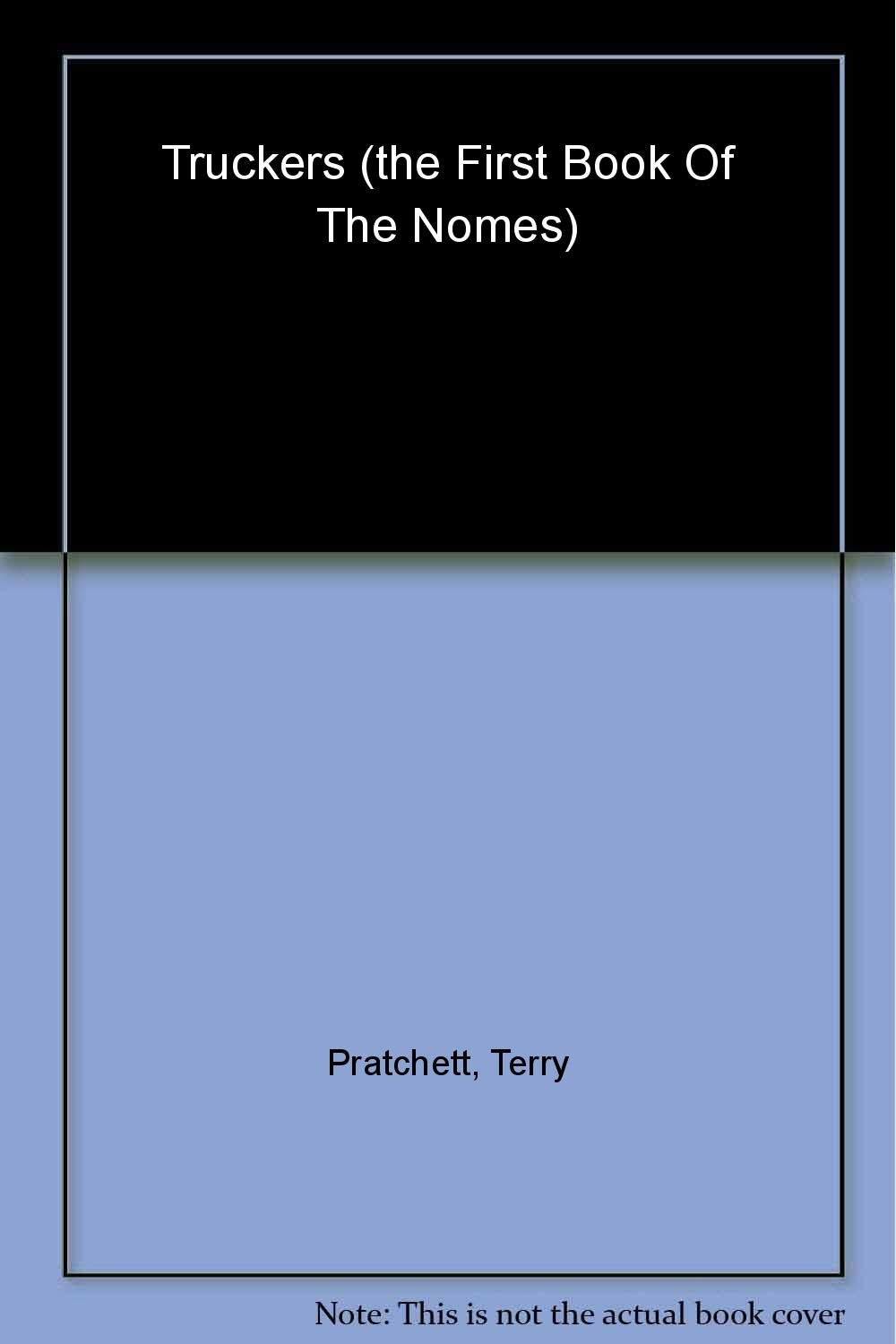 Truckers: The First Book of the Nomes Novels & Short Stories