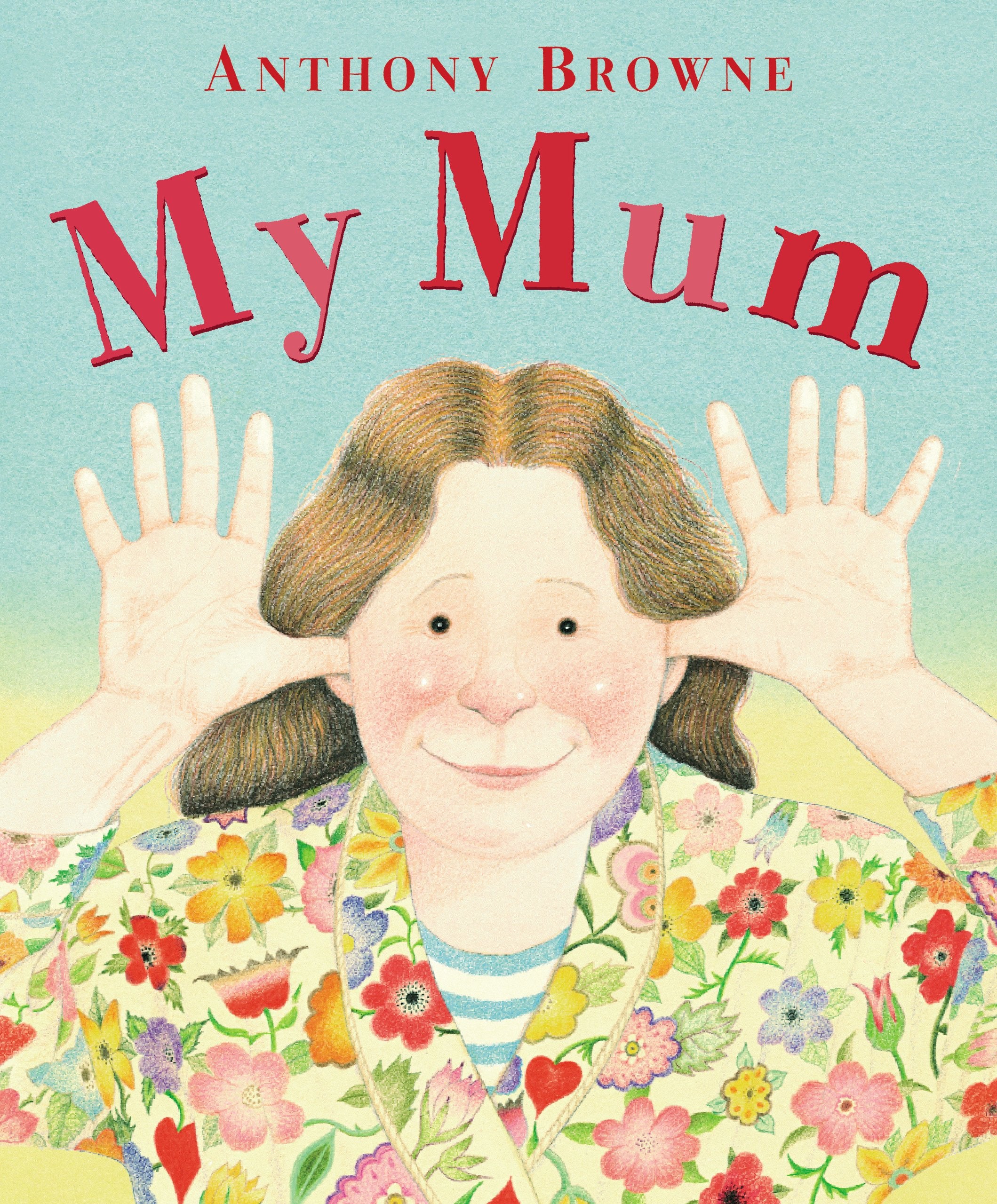 My Mum: A warm and funny tribute to Mums everywhere, the perfect gift for Mother's Day Non-fiction