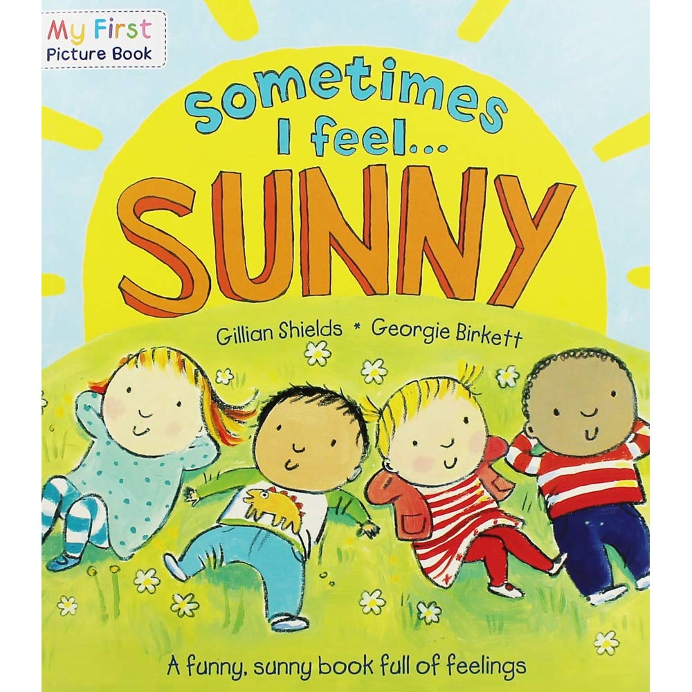 Sometimes I Feel Sunny: A Funny, Sunny Book Full of Feelings (My First Picture Book) Non-fiction