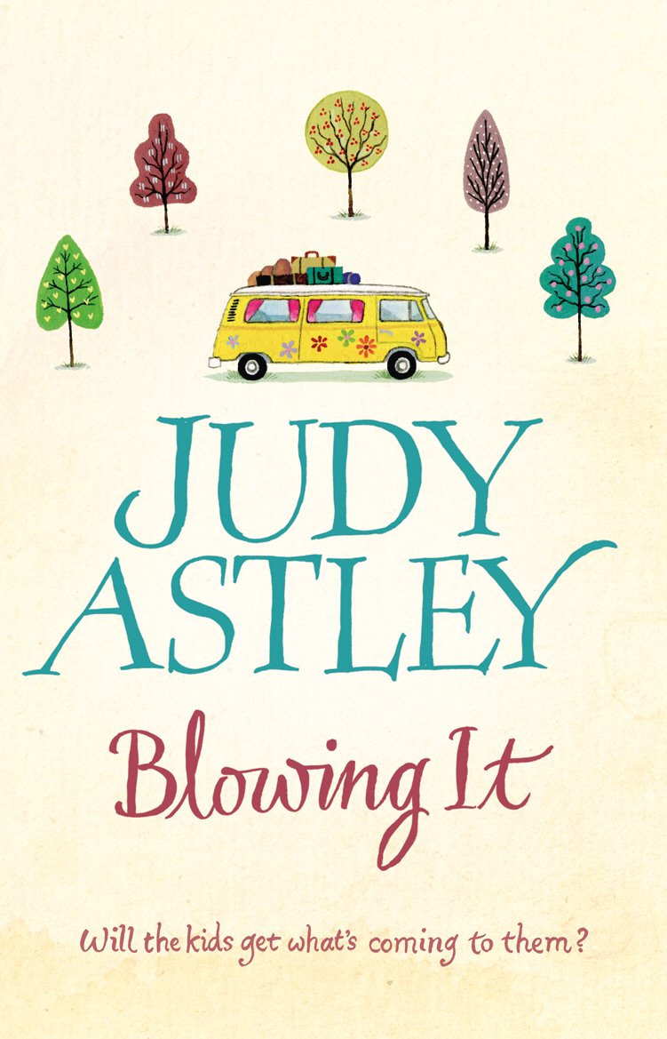 Blowing It: a brilliantly funny, mad-cap novel guaranteed to make you laugh from bestselling author Judy Astley Humour & Satire