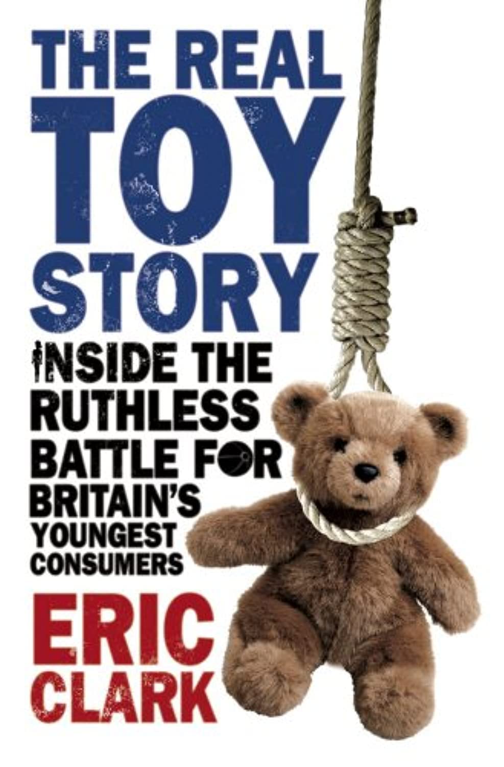 Real Toy Story, The Inside the Ruthless Battle for Britains Youn Social Sciences