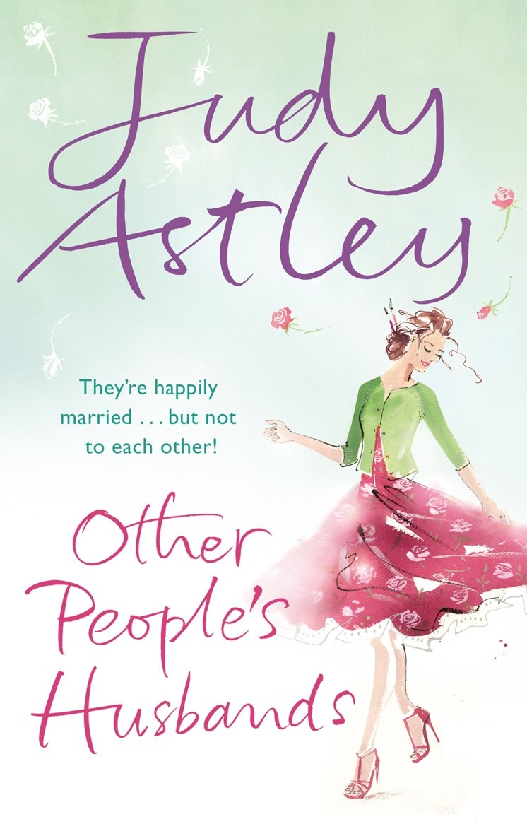 Other People's Husbands: an uplifting and hilarious novel from the ever astute bestselling author Judy Astley Contemporary literature