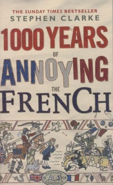 1000 Years of Annoying the French Politics & History