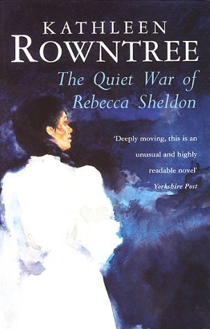 The Quiet War of Rebecca Sheldon Contemporary literature